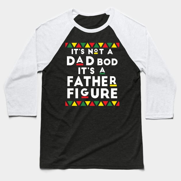 It's not a Dad's Bod It's a Father Figure Funny Father Baseball T-Shirt by Gaming champion